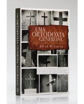 Uma Ortodoxia Generosa | Brian McLaren