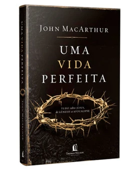 Uma Vida Perfeita | John MacArthur