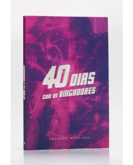 40 Dias Com os Vingadores | Eduardo Medeiros