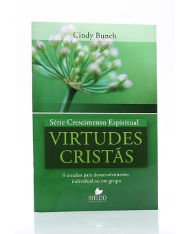 Série Crescimento Espiritual | Virtudes Cristãs | Cindy Bunch