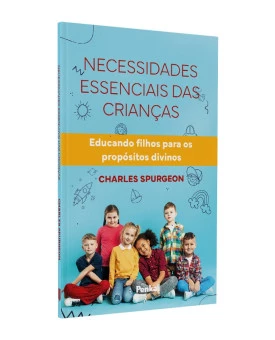 Necessidades Essenciais das Crianças | Charles Spurgeon