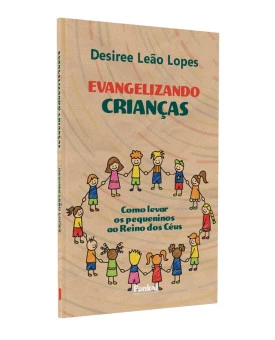 Evangelizando crianças | Desiree Leão