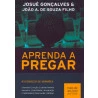 Aprenda a Pregar | Josué Gonçalves & João A. de Souza Filho