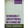 Segurança e Advertências do Evangelho | Paul Washer 