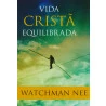 Livro Vida Cristã Equilibrada | Watchman Nee