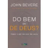 Do Bem ou de Deus? | John Bevere 