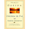 Livro Certeza De Paz Em Tempos Incertos | Shirley Dobson