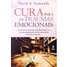 Cura para os Traumas Emocionais | David A. Seamands