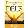 Deleitando-se em Deus | A. W. Tozer