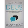 Livro Traduzindo Deus | Shawn Bolz