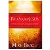 Paixão por Jesus | Mike Bickle