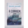 A Coragem para Liderar | Brené Brown