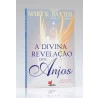 A Divina Revelação dos Anjos | Mary K. Baxter & Dr. T. L. Lowery