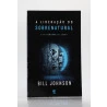 A Liberação do Sobrenatural | Bill Johnson