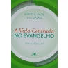 Livro A Vida Centrada No Evangelho | Robert H. Thune e Will Walker