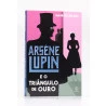 Arsène Lupin e o Triângulo de Ouro | Maurice Leblanc | Principis