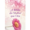 A Bíblia da Mulher que Ora | NVI | Letra Média | Luxo | Floral 