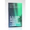 C. S. Lewis, Richard Dawkins e o Sentido da Vida | Alister McGrath