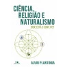 Ciência, Religião e Naturalismo | Alvin Plantinga