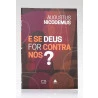 E se Deus For Contra Nós? | Augustus Nicodemus