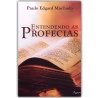 Entendendo as Profecias | Paulo Edgard Machado