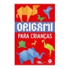 Origami Para Crianças | Ciranda Cultural 
