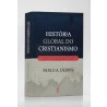 História Global do Cristianismo | Pablo A. Deiros