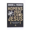 Homens Mais Parecidos Com Jesus | David J. Merkh
