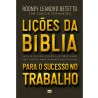 Lições da Bíblia Para o Sucesso no Trabalho | Rodney Leandro Betetto