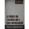 O Poder do Evangelho e Sua Mensagem | Paul Washer