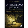Livro O Problema do Mal no Antigo Testamento | Luiz Sayão