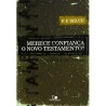 Livro Merece Confiança o Novo Testamento? | F. F. Bruce