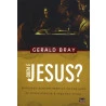 Quem é Jesus? | Gerald Bray