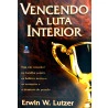 Vencendo A Luta Interior | Erwin W. Lutzer