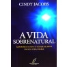 A Vida Sobrenatural | Cindy Jacobs