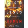 Cristo Jesus, Homem | Bruce Ware
