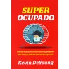 Super Ocupado | Kevin DeYoung