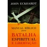 Manual Bíblico para Batalha Espiritual e Libertação | John Eckhardt | Renova