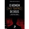 O Homem no Teatro com Deus | Hermisten Maia