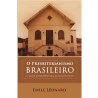 O Presbiterianismo Brasileiro  | Émile Léonard