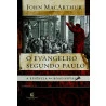 O Evangelho Segundo Paulo | John MacArthur