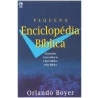Pequena Enciclopédia Bíblia | Brochura | Orlando Boyer