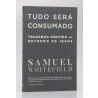Tudo Será Consumado | Samuel Whitefield
