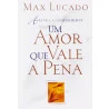 Um Amor que Vale a Pena | Max Lucado