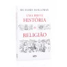 Uma Breve História da Religião | Richard Holloway