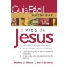 Guia Fácil Para Entender a Vida de Jesus | Robert C. Girard | Larry Richards